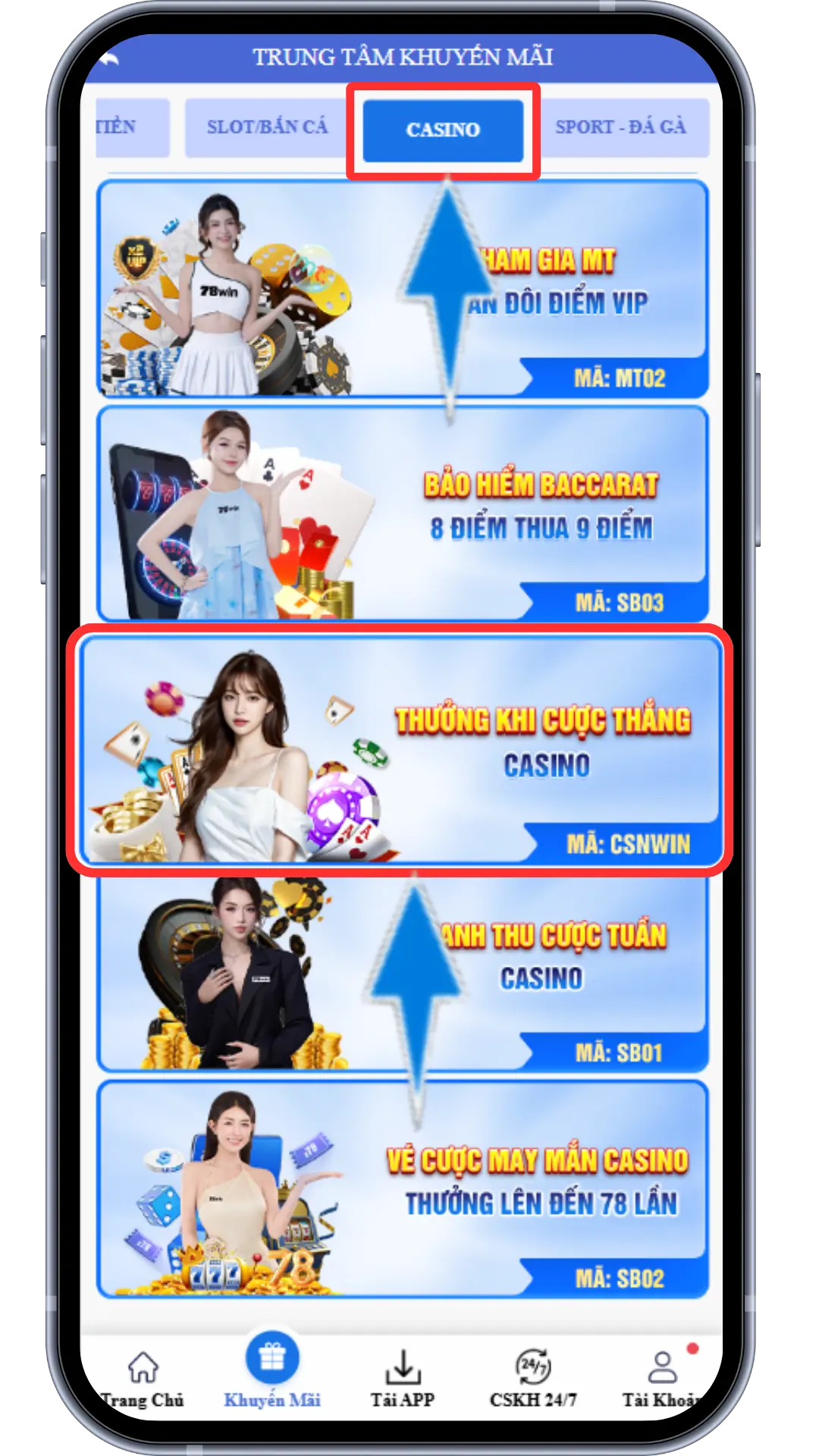 Bước 2 : Tại mục khuyến mãi => Chọn mục CASINO => Bấm chọn khuyến mãi Thưởng Khi Cược Thắng - CSNWIN